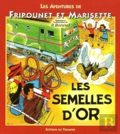 Les Aventures De Fripounet Et Marisette Tome 5 ; Les Semelles D'Or
