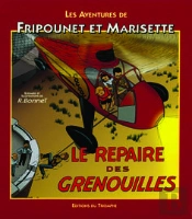 Les Aventures De Fripounet Et Marisette Tome 6 ; Le Repaire Des Grenouilles