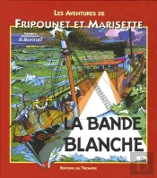 Les Aventures De Fripounet Et Marisette Tome 8 ; La Bande Blanche