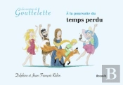 Les Aventures De Gouttelette : À La Poursuite Du Temps Perdu