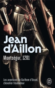 Les Aventures De Guilhem D'Ussel, Chevalier Troubadour Tome 4 : Montségur, 1201