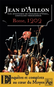 Les Aventures De Guilhem D'Ussel, Chevalier Troubadour Tome 5 : Rome, 1202