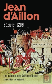 Les Aventures De Guilhem D'Ussel, Chevalier Troubadour Tome 7 : Béziers, 1209
