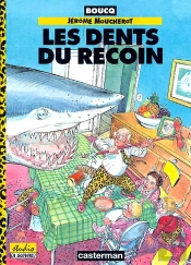 Les Aventures De Jerome Moucherot T.1; Les Dents Du Recoin