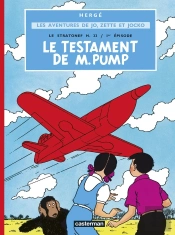 Les Aventures De Jo, Zette Et Jocko Tome 1 : Le Stratonef H.22 Tome 1 ; Le Testament De M. Pump