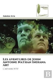 Les Aventures De John Antoine Nathan Indiana Art - L'Affaire N Iv