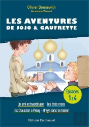 Les Aventures De Jojo Et Gaufrette ; Tome 1 À Tome 4 ; Un Ami Extraordinaire, Les Trois Roses, Les Chausson À Paray, Orage Dans La Maison