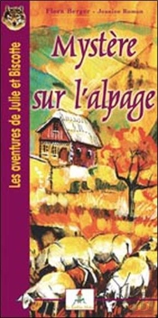 Les Aventures De Julie Et Biscotte ; Mystère Sur L'Alpage