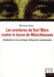 Les Aventures De Karl Marx Contre Le Baron De Münchausen ; Introduction À Une Sociologie Critique De La Connaissance