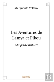 Les Aventures De Lamya Et Pikou : Ma Petite Histoire