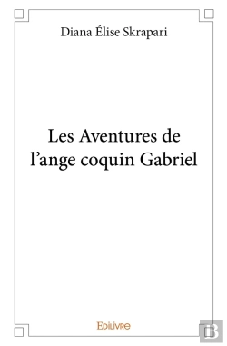 Bertrand.pt - Les Aventures De L'Ange Coquin Gabriel - Tome 1