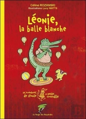 Les Aventures De Léonie La Petite Crocodile ; Léonie, La Balle Blanche