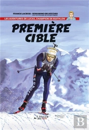 Les Aventures De Lucas, Champion De Biathlon Tome 1 : Première Cible