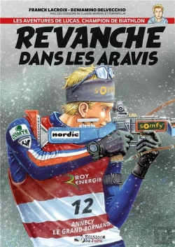 Bertrand.pt - Les Aventures De Lucas, Champion De Biathlon Tome 2 : Revanche Dans Les Aravis