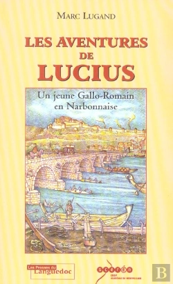 Bertrand.pt - Les Aventures De Lucius, Un Jeune Gallo-Romain En Narbonnaise