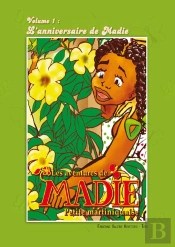 Les Aventures De Madie, Petite Martiniquaise T.1 ; L'Anniversaire De Madie