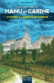 Les Aventures De Manu Et Carine ; Mystère À L'Abbaye De Floreffe