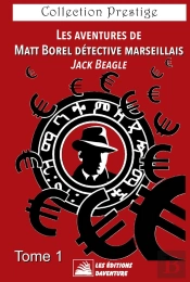 Les Aventures De Matt Borel Détective Marseillais : Tome 1
