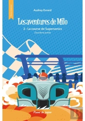 Les Aventures De Milo - Tome 2.2 : La Course De Supersonics - Deuxième Partie