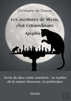 Bertrand.pt - Les Aventures De Miysis, Chat Extraordinaire : Aphophis Suivie De Deux Autres Aventures : Le Mystère De La Maison Biscornue, Le Profanateur