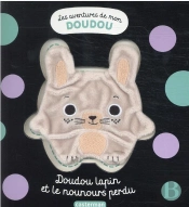 Les Aventures De Mon Doudou T3 - Doudou Lapin Et Le Nounours Perdu