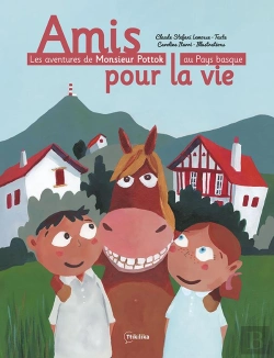 Bertrand.pt - Les Aventures De Monsieur Pottok Au Pays Basque T.1 : Amis Pour La Vie
