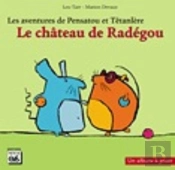 Les Aventures De Pensatou Et Têtenlère T.1 ; Le Château De Radégou