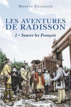 Bertrand.pt - Les Aventures De Radisson Tome 2 : Sauver Les Français