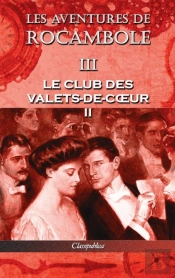 Les Aventures De Rocambole Iii: Le Club
