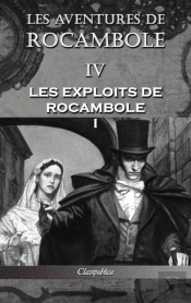 Les Aventures De Rocambole Iv: Les Explo