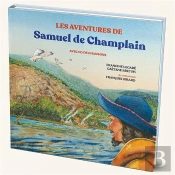 Les Aventures De Samuel De Champlain (2e Édition)