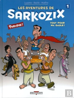 Bertrand.pt - Les Aventures De Sarkozix Tome 1 ; Tout Pour Ma Gaule !
