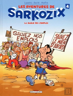 Bertrand.pt - Les Aventures De Sarkozix Tome 4 ; La Gaule De L'Emploi