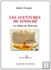 Les Aventures De Sinouhé ; Un Fidèle De Pharaon