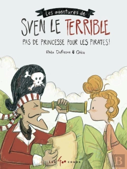 Bertrand.pt - Les Aventures De Sven Le Terrible ; Pas De Princesse Pour Les Pirates !
