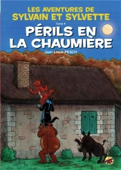 Les Aventures De Sylvain Et Sylvette Tome 4 : Périls En La Chaumière