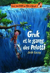 Les Aventures De Tim Et Gruk ; Gruk Et Le Gang Des Pelotti
