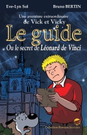 Les Aventures De Vick Et Vicky : Le Guide Ou Le Secret De Léonard De Vinci