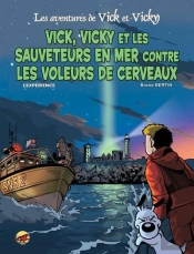 Les Aventures De Vick Et Vicky T.17 ; Les Sauveteurs En Mer Contre Les Voleurs De Cerveaux ; L'Expérience