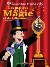 Les Aventures De Vick Et Vicky Tome 25 : Les Maîtres De La Magie Et De L'Illusion Partie 2 : Robert-Houdin