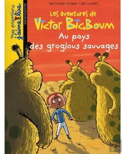 Bertrand.pt - Les Aventures De Victor Big Boum ; Au Pays Des Groglous Sauvages