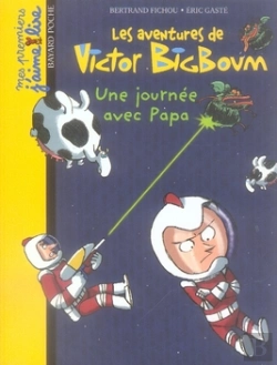 Bertrand.pt - Les Aventures De Victor Big Boum T.2 ; Une Journée Avec Papa