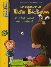 Les Aventures De Victor Bigboum ; Victor Veut Un Animal
