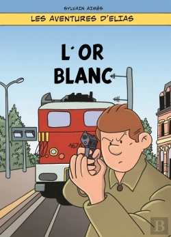 Bertrand.pt - Les Aventures D'Elias - T02 - L'Or Blanc - Revue Et Corrigee - Les Aventures D'Elias