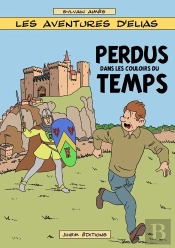 Les Aventures D'Elias - T04 - Perdus Dans Les Couloirs Du Temps - Les Aventures D'Elias
