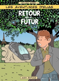 Bertrand.pt - Les Aventures D'Elias T.3 ; Retour Vers Le Futur