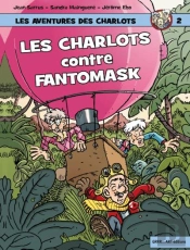 Les Aventures Des Charlots Tome 2 : Les Charlots Contre Fantomask