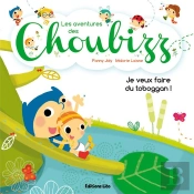 Les Aventures Des Choubizz : Je Veux Faire Du Tobaggan