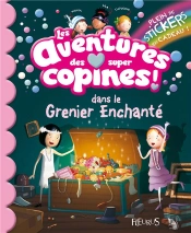 Les Aventures Des Super Copines Dans Le Grenier Enchanté