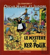 Les Aventures D'Oscar Hamel Et Isidore Tome 4 ; Le Mystère De Ker-Polik